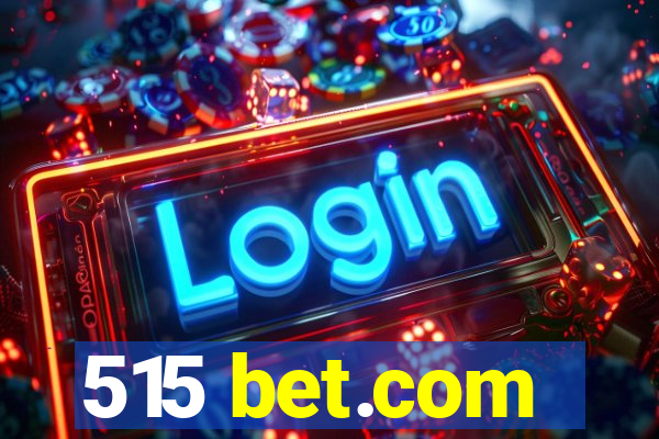 515 bet.com